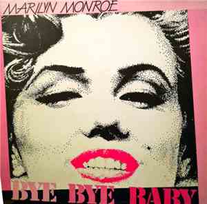 Marilyn Monroe - Bye Bye Baby