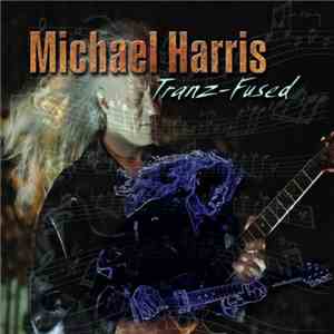 Michael Harris  - Tranz-Fused