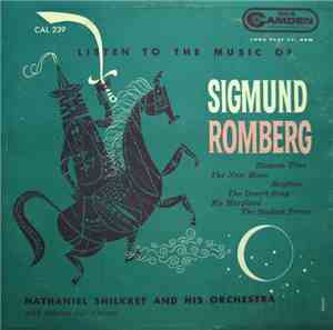 Nathaniel Shilkret And His Orchestra - Listen To The Music Of Sigmund Rombe ...