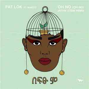 Pat Lok Ft. mar|co - Oh No (Oh No) (JNTHN STEIN Remix)