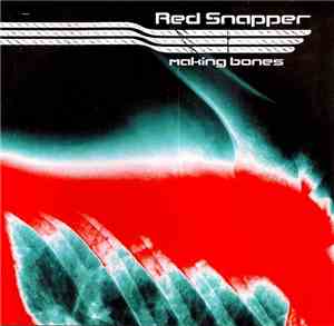 Red Snapper - Making Bones