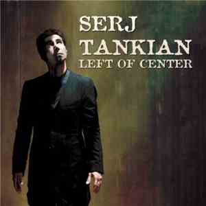 Serj Tankian - Left Of Center