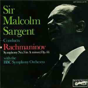 Sir Malcolm Sargent Conducts Rachmaninov - Symphony No. 3 In A Minor, Op. 4 ...