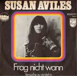 Susan Avilés - Frag Nicht Wann / Versuche Zu Versteh'n