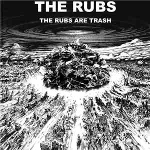The Rubs - The Rubs Are Trash