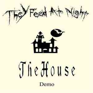 They Feed At Night - The House [demo]