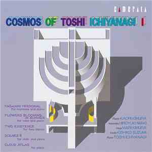 Toshi Ichiyanagi - Cosmos Of Toshi Ichiyanagi, Recent Duo Works