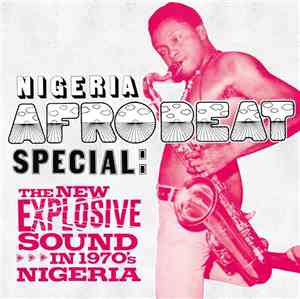 Various - Nigeria Afrobeat Special: The New Explosive Sound In 1970's Niger ...