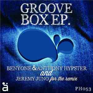 BenyOne & Anthony Hypster - Groove Box EP.