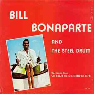 Bill Bonaparte - Bill Bonaparte And The Steel Drum