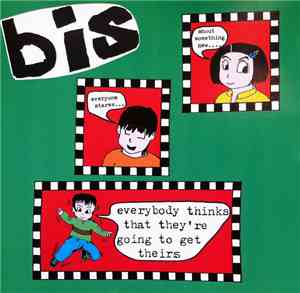 Bis - Everybody Thinks That They're Going To Get Theirs