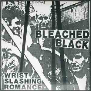 Bleached Black - Wrist Slashing Romance