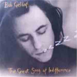 Bob Geldof - The Great Song Of Indifference