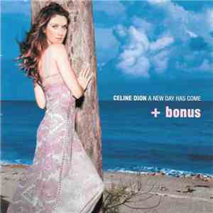 Celine Dion - A New Day Has Come + Bonus