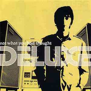 Deluxe  - Not What You Had Thought