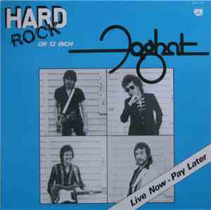 Foghat - Live Now - Pay Later