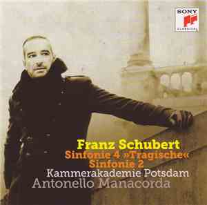 Franz Schubert – Kammerakademie Potsdam, Antonello Manacorda - Sinfonie 4 » ...