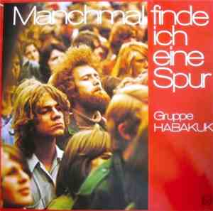 Gruppe Habakuk - Manchmal Finde Ich Eine Spur