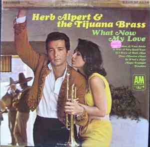 Herb Alpert And The Tijuana Brass - What Now My Love