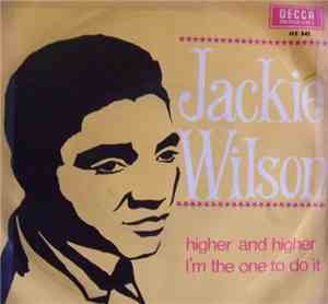 Jackie Wilson - Higher And Higher / I'm The One To Do It