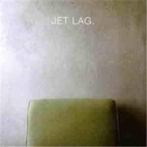 Jet Lag  - Jet Lag
