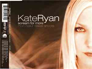 Kate Ryan - Scream For More / Mon Cœur Résiste Encore