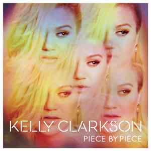Kelly Clarkson - Piece By Piece