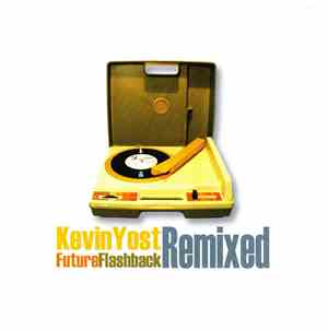 Kevin Yost - Future Flashback Remixed