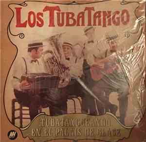 Los Tubatango - Tubatangueando En El Palais De Glace