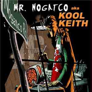 Mr. Nogatco aka Kool Keith - Nogatco Rd.