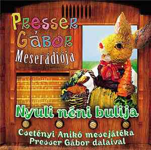 Presser Gábor, Csetényi Anikó - Nyuli Néni Bulija