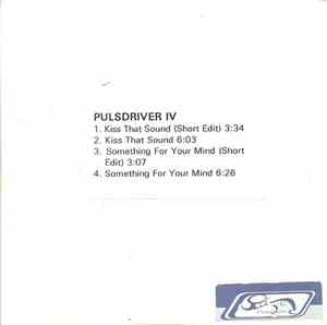 Pulsedriver IV - Kiss That Sound / Something For Your Mind