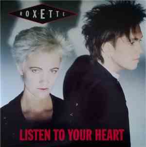 Roxette - Listen To Your Heart