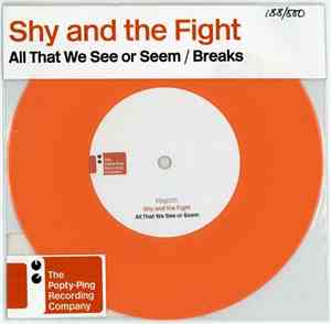 Shy And The Fight - All That We See Or Seem / Breaks