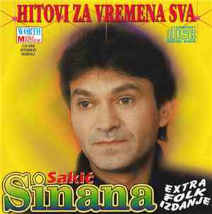 Sinan Sakić - Hitvoi Za Vremena Sva