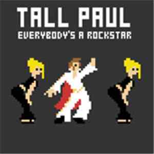 Tall Paul - Everybody's A Rockstar