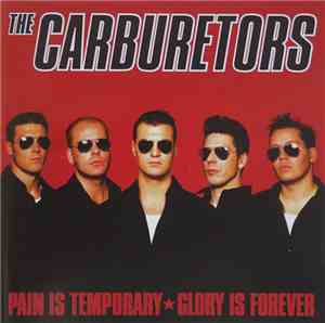 The Carburetors - Pain Is Temporary, Glory Is Forever