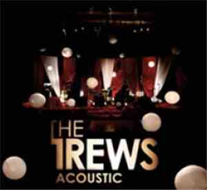 The Trews - Acoustic: Friends & Total Strangers