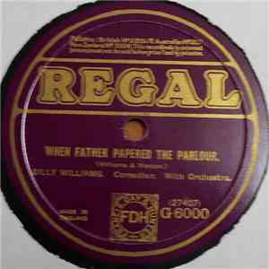 Billy Williams  - When Father Papered The Parlour / Don't Go Out With Him T ...