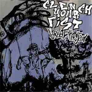 Clench Your Fist - Break The Jaw