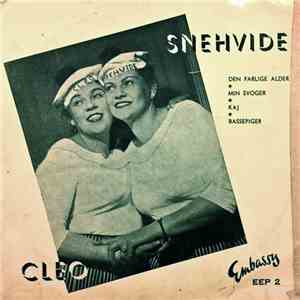Cleo , Snehvide - Den Farlige Alder / Min Svoger / Kaj / Bassepiger