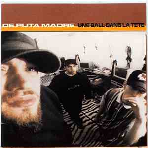 De Puta Madre - Une Ball Dans La Tete