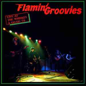 Flamin' Groovies - Live At The Whiskey A Go-Go '79