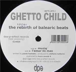 Ghetto Child  - The Rebirth Of Balearic Beats