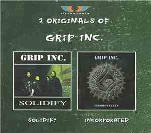 Grip Inc. - 2 Originals Of Grip Inc. (Solidify / Incorporated)