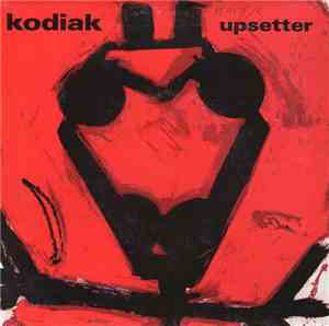 Kodiak  - Upsetter