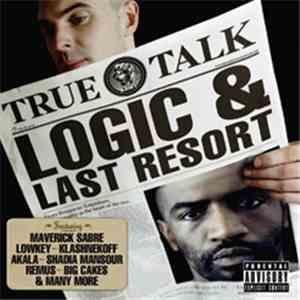 Logic  & Last Resort  - True Talk