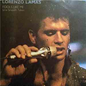 Lorenzo Lamas - Fools Like Me / Smooth Talker