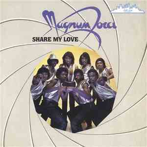 Magnum Force  - Share My Love