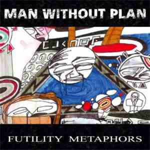 Man Without Plan - Futility Metaphors